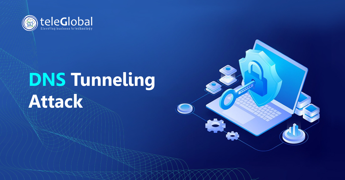 DNS Tunneling Attack – A Detailed Case Study