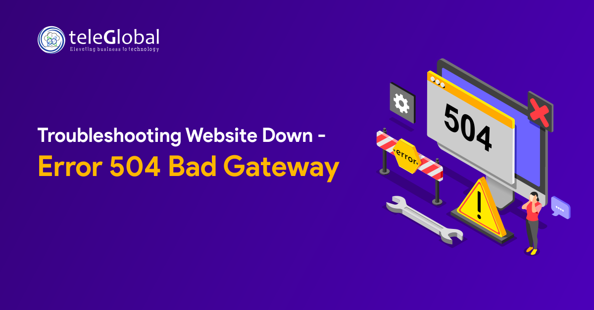 Troubleshooting Website Down – Error 504 Bad Gateway
